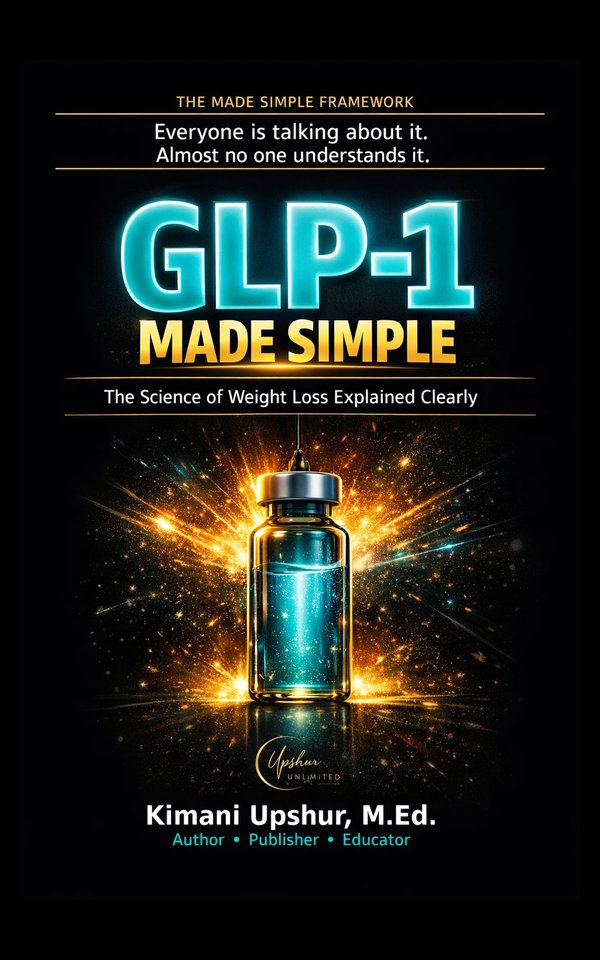 GLP-1 Made Simple book cover by Kimani Upshur, M.Ed.