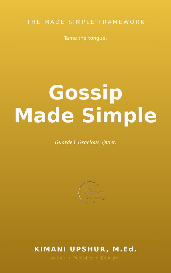 Gossip Made Simple book cover by Kimani Upshur, M.Ed.