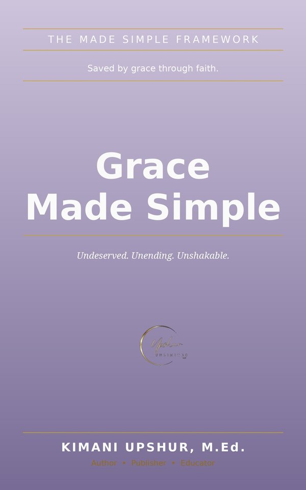 Grace Made Simple book cover by Kimani Upshur, M.Ed.