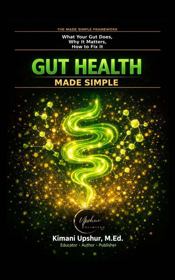 Gut Health Made Simple book cover by Kimani Upshur, M.Ed.