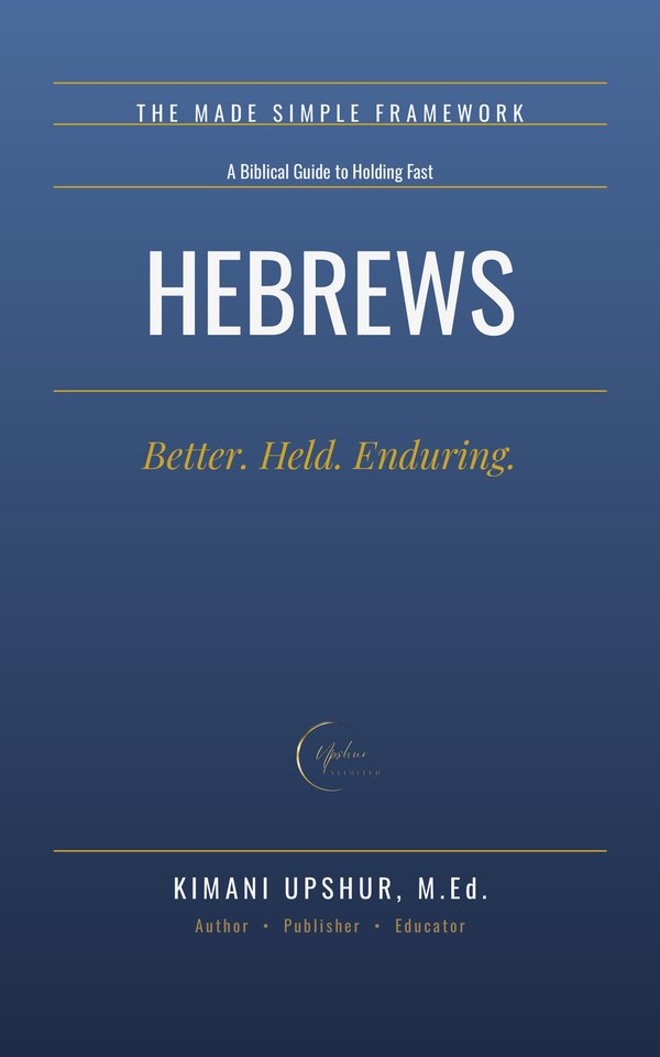 Hebrews Made Simple book cover by Kimani Upshur, M.Ed.