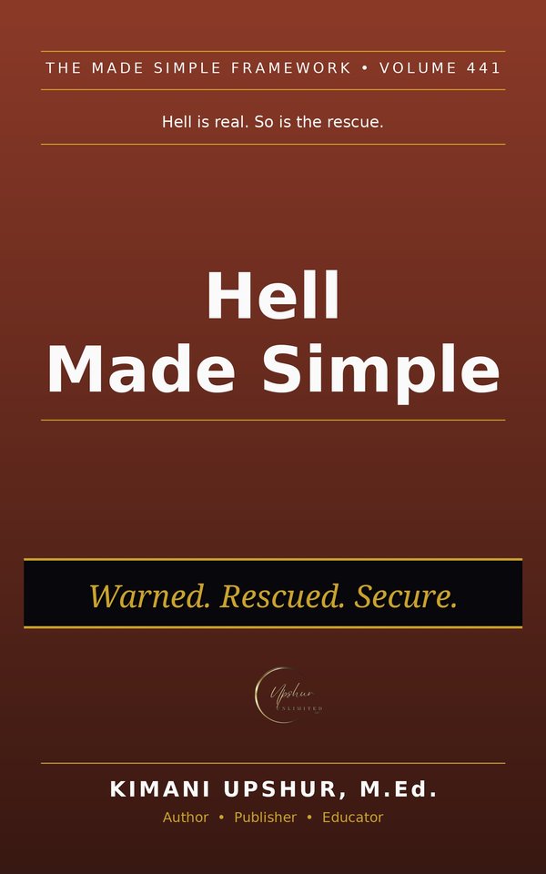 Hell Made Simple book cover by Kimani Upshur, M.Ed.