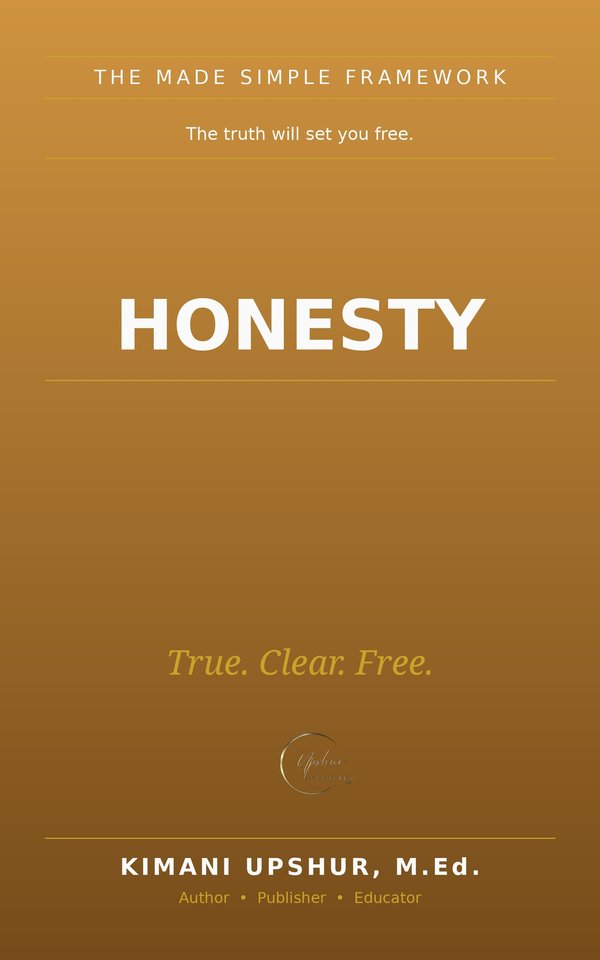 Honesty Made Simple book cover by Kimani Upshur, M.Ed.