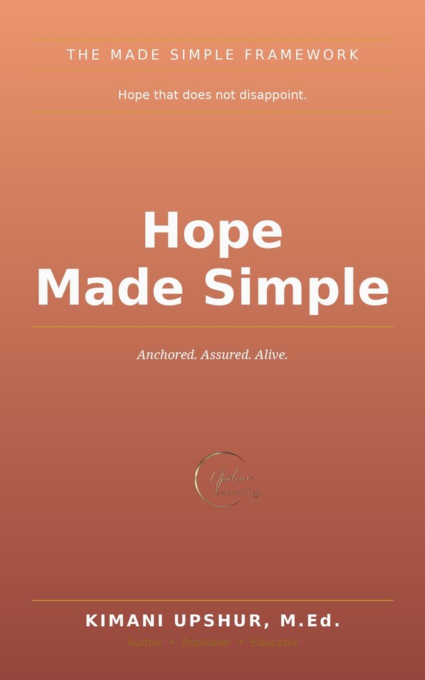 Hope Made Simple book cover by Kimani Upshur, M.Ed.