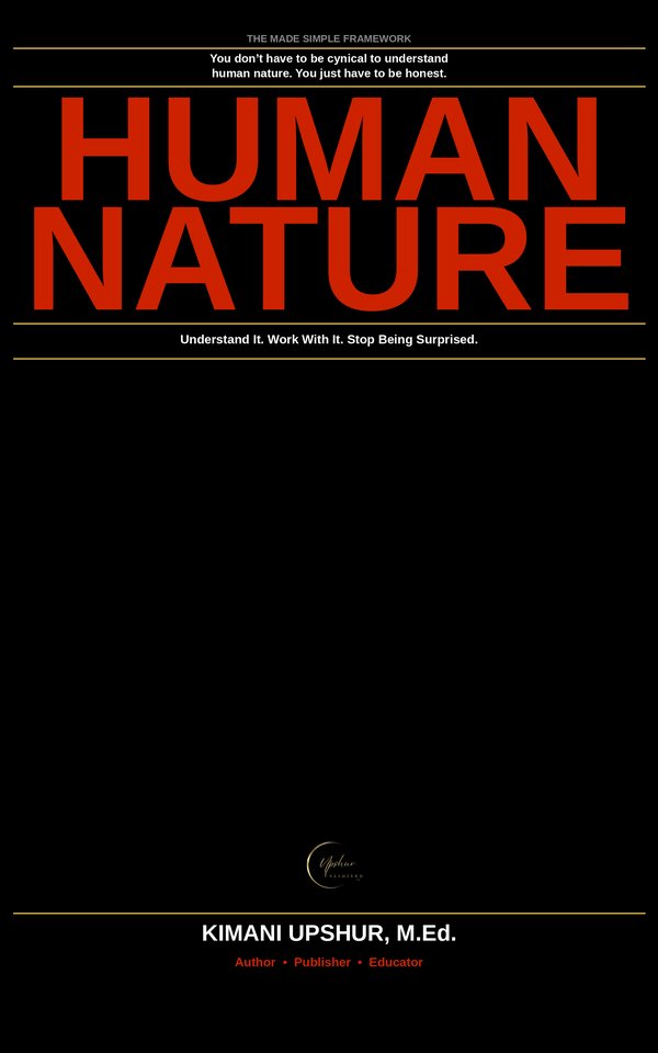 Human Nature Made Simple book cover by Kimani Upshur, M.Ed.