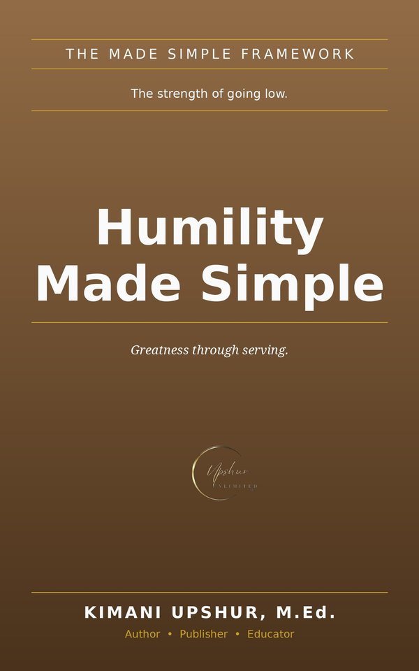 Humility Made Simple book cover by Kimani Upshur, M.Ed.