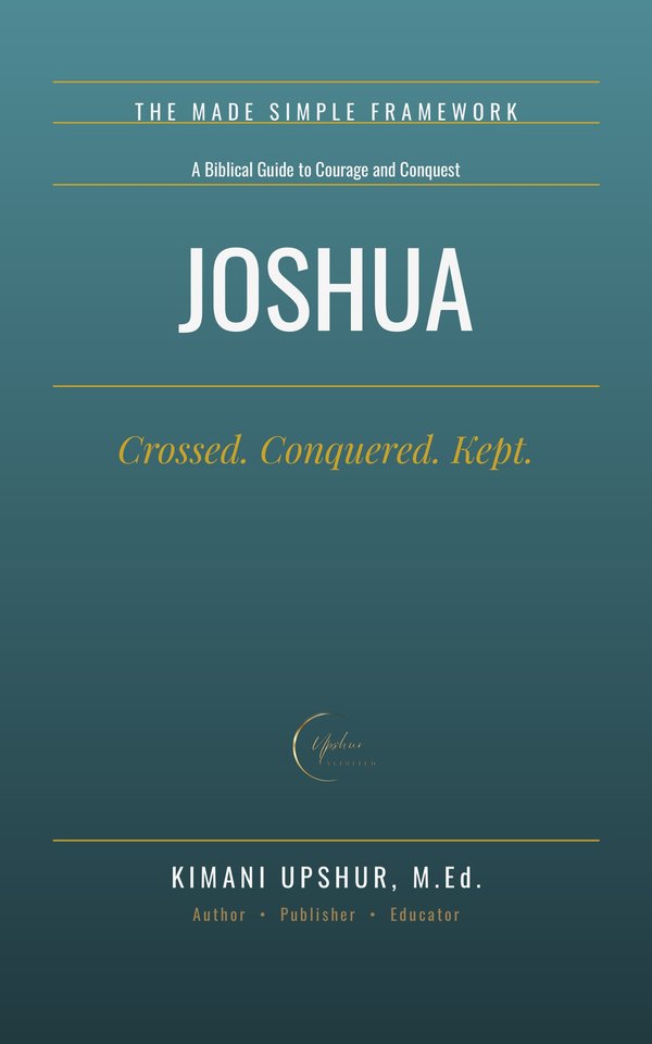 Joshua Made Simple book cover by Kimani Upshur, M.Ed.