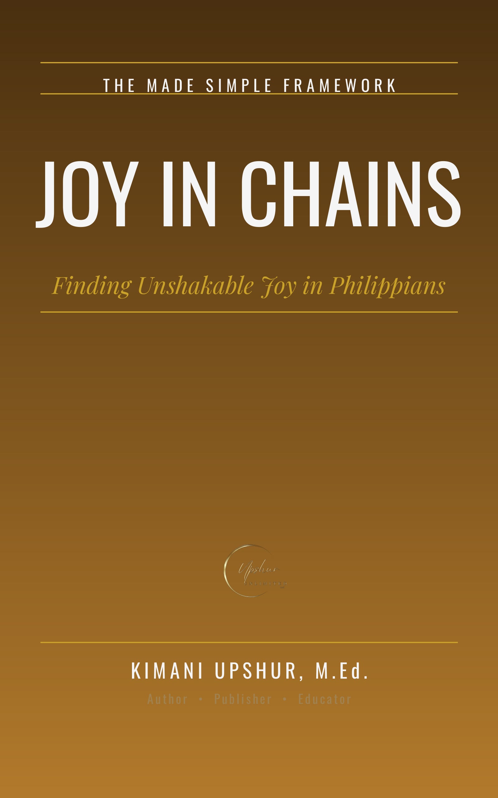 Joy in Chains book cover by Kimani Upshur, M.Ed.