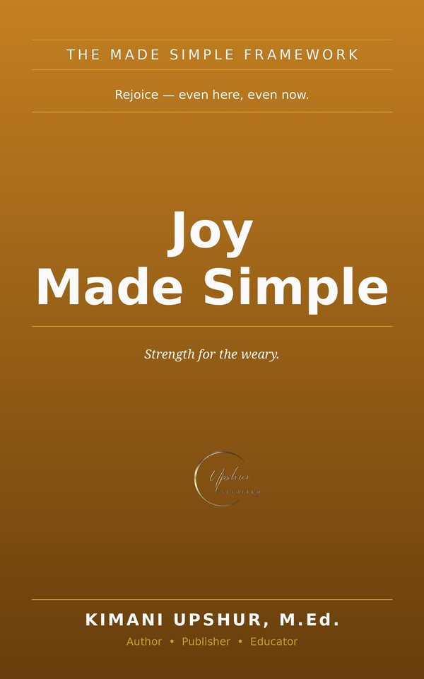 Joy Made Simple book cover by Kimani Upshur, M.Ed.