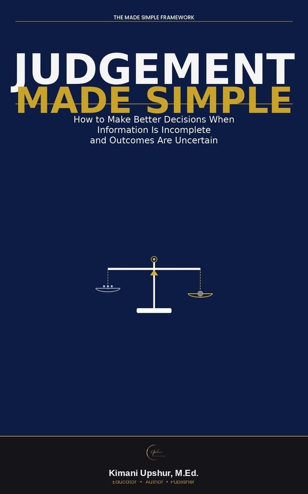 Judgement Made Simple book cover by Kimani Upshur, M.Ed.