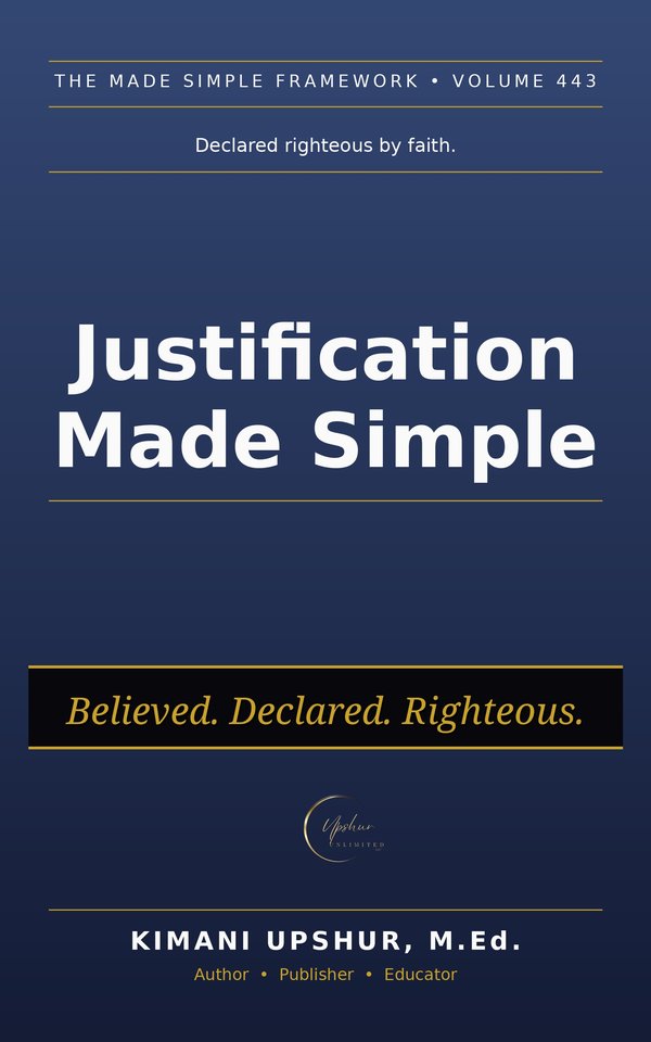 Justification Made Simple book cover by Kimani Upshur, M.Ed.