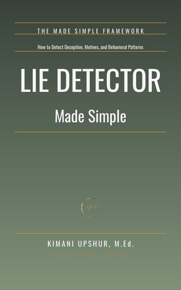 Lie Detector Made Simple book cover by Kimani Upshur, M.Ed.