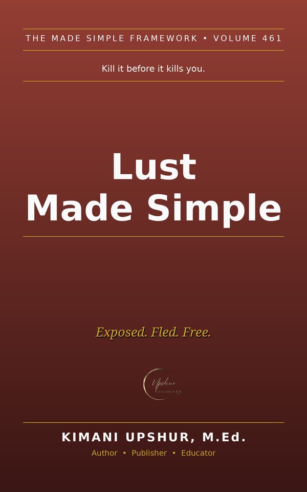 Lust Made Simple book cover by Kimani Upshur, M.Ed.