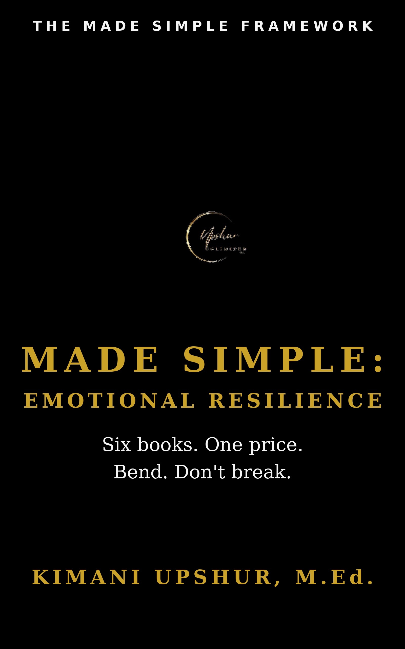 Made Simple: Emotional Resilience book cover by Kimani Upshur, M.Ed.