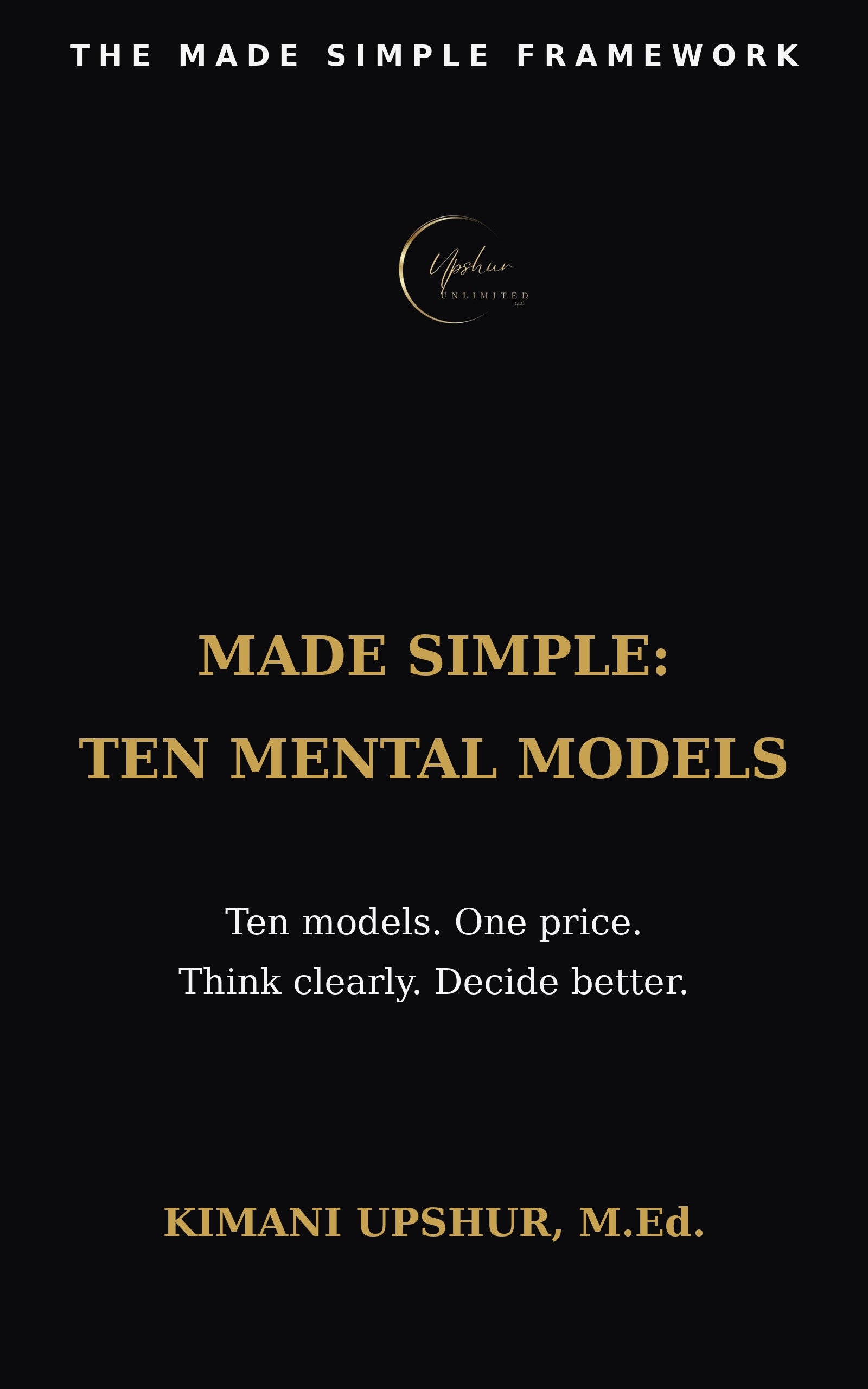 Made Simple: Ten Mental Models book cover by Kimani Upshur, M.Ed.