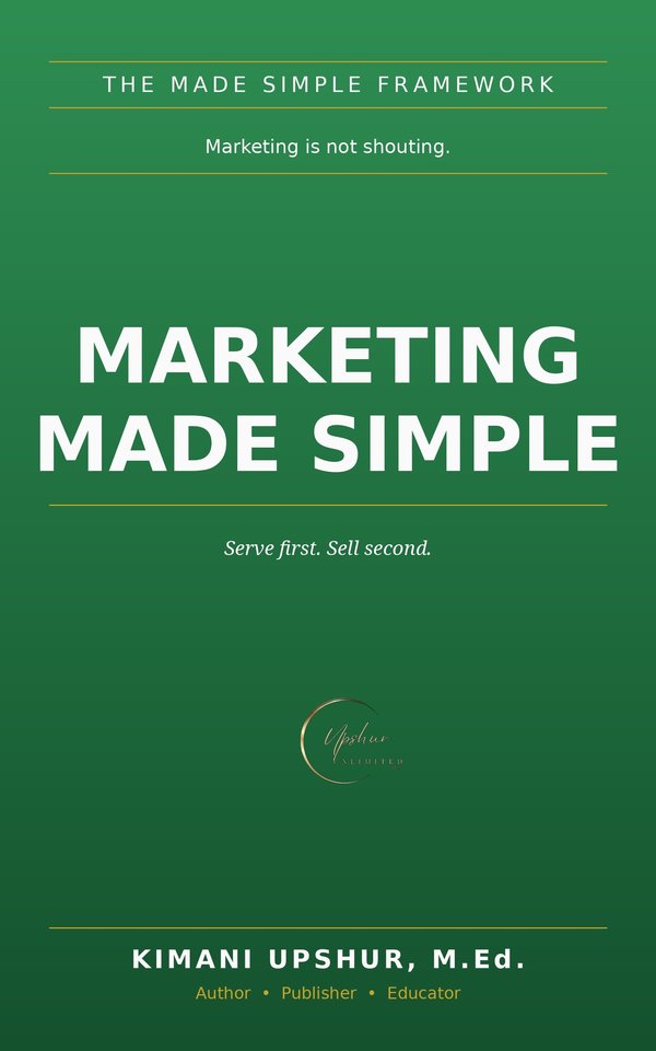 Marketing Made Simple book cover by Kimani Upshur, M.Ed.