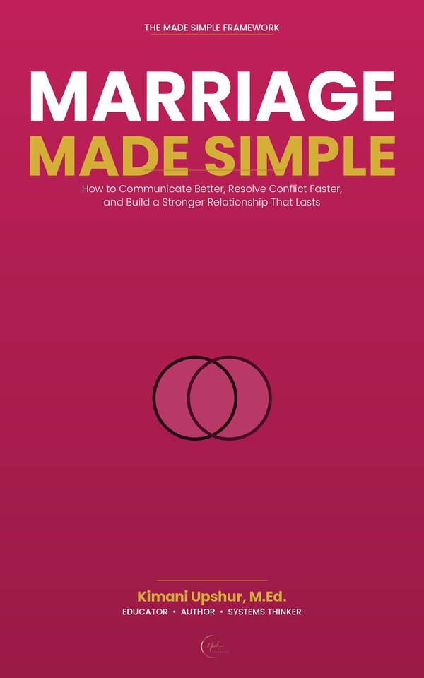 Marriage Made Simple book cover by Kimani Upshur, M.Ed.