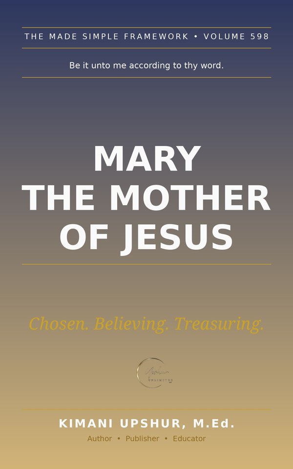Mary the Mother of Jesus Made Simple book cover by Kimani Upshur, M.Ed.