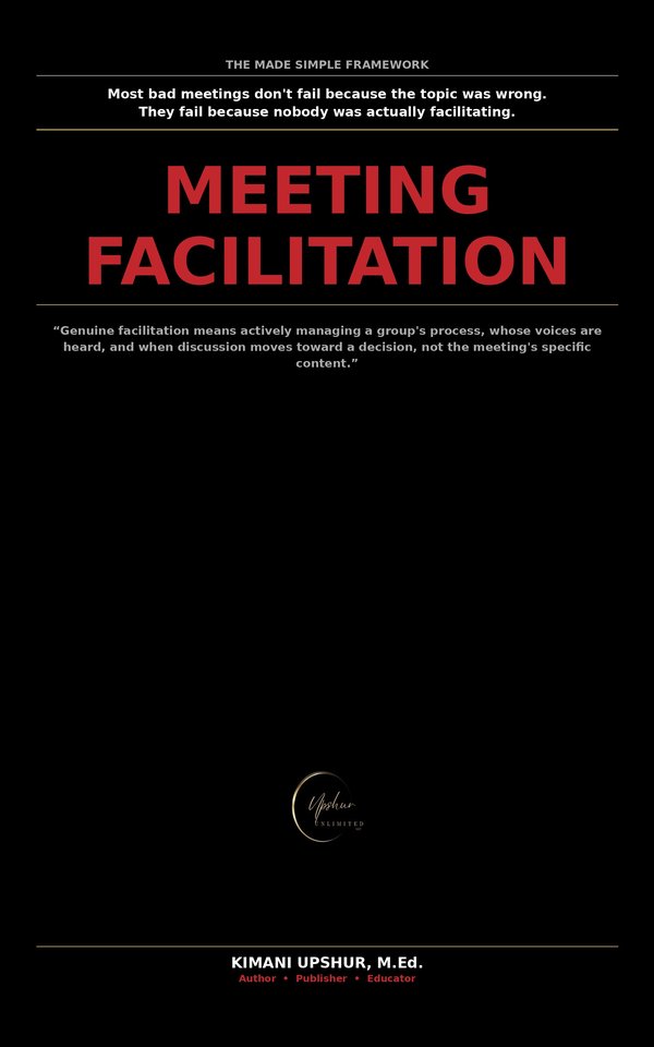 Meeting Facilitation Made Simple book cover by Kimani Upshur, M.Ed.