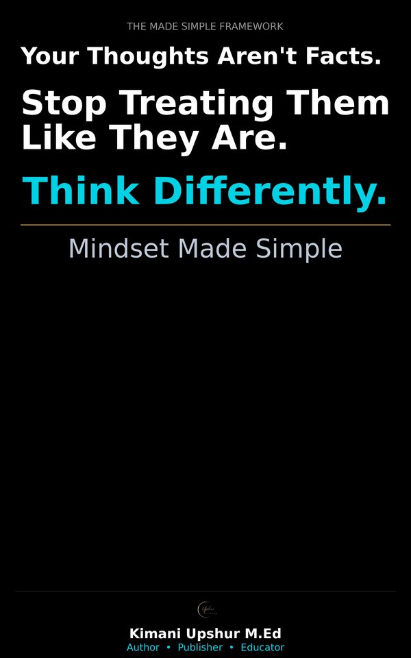 Mindset Made Simple book cover by Kimani Upshur, M.Ed.
