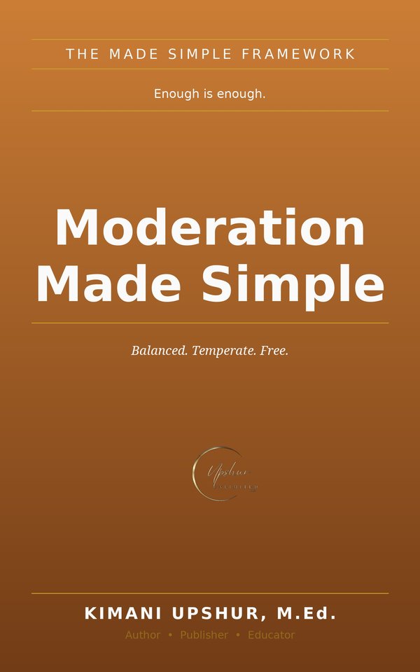 Moderation Made Simple book cover by Kimani Upshur, M.Ed.
