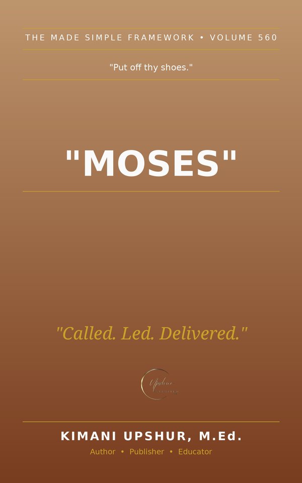 Moses Made Simple book cover by Kimani Upshur, M.Ed.