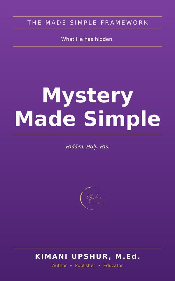Mystery Made Simple book cover by Kimani Upshur, M.Ed.