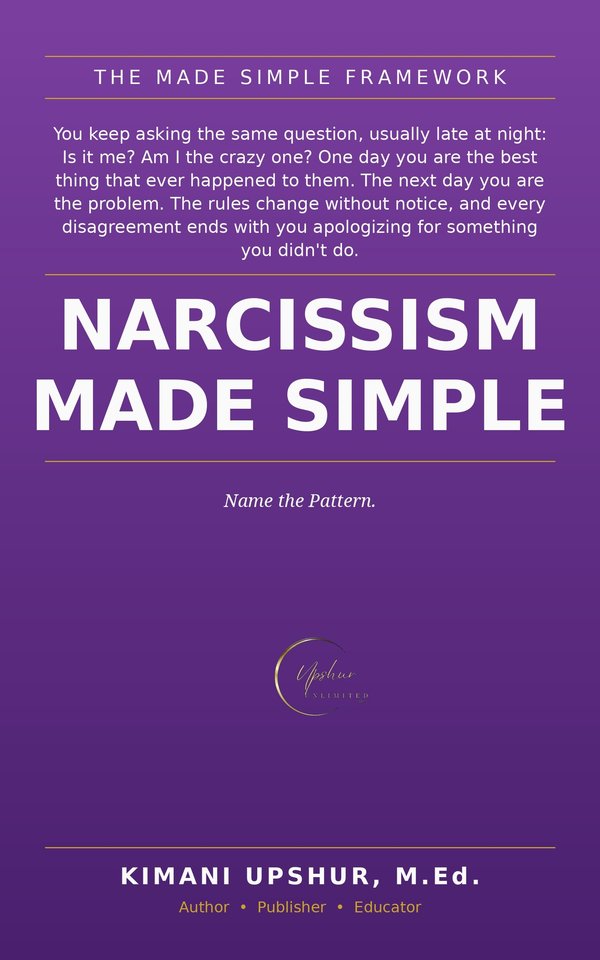 Narcissism Made Simple book cover by Kimani Upshur, M.Ed.