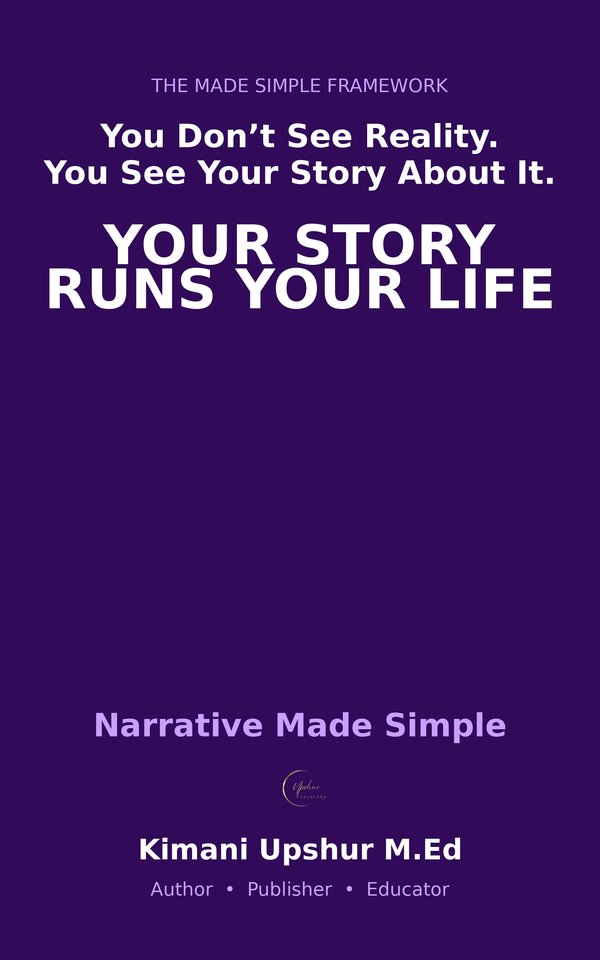 Narrative Made Simple book cover by Kimani Upshur, M.Ed.