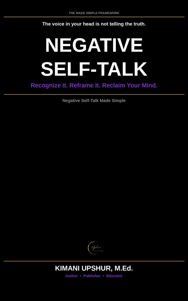 Negative Self Talk Made Simple book cover by Kimani Upshur, M.Ed.