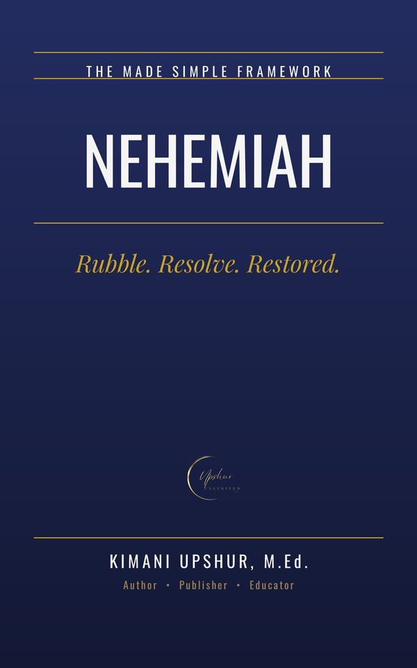 Nehemiah Made Simple book cover by Kimani Upshur, M.Ed.