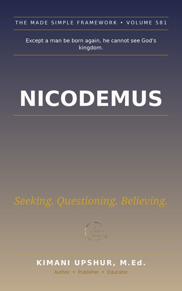 Nicodemus Made Simple book cover by Kimani Upshur, M.Ed.