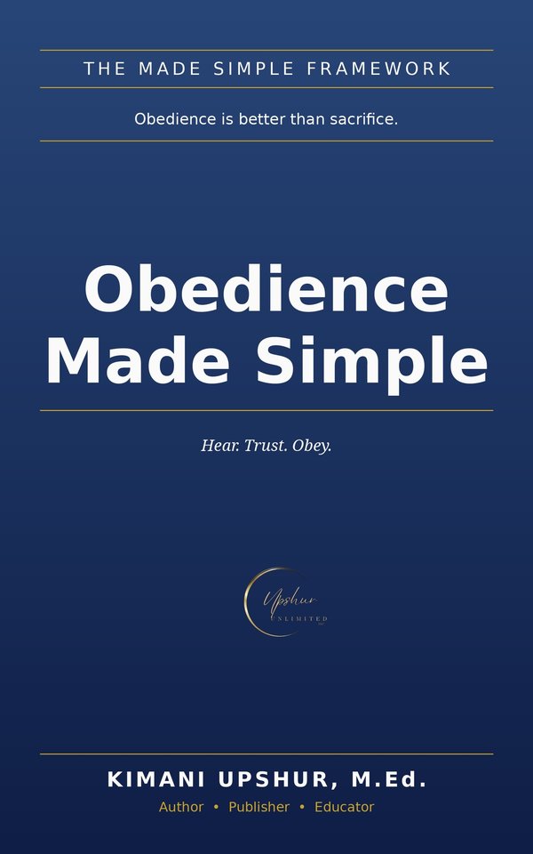 Obedience Made Simple book cover by Kimani Upshur, M.Ed.