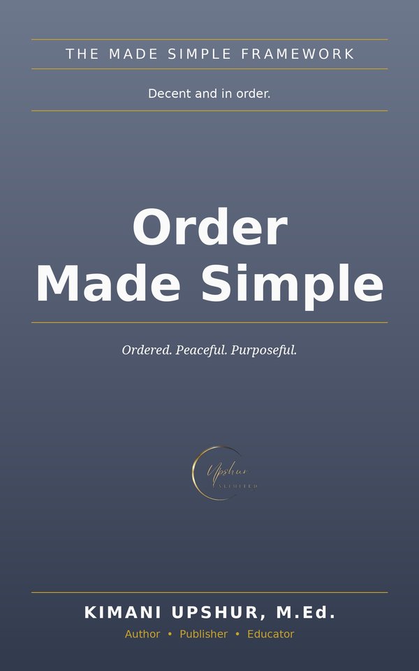 Order Made Simple book cover by Kimani Upshur, M.Ed.