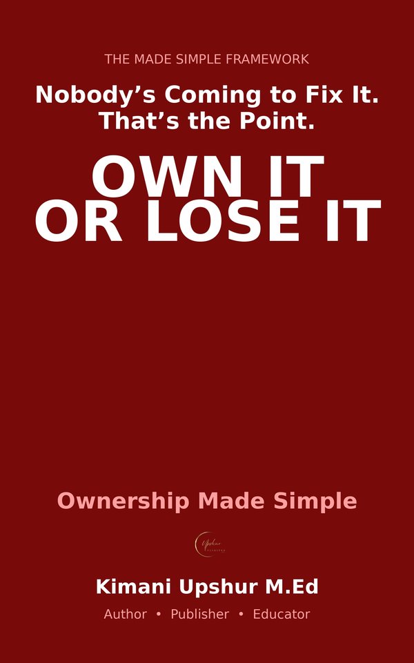 Ownership Made Simple book cover by Kimani Upshur, M.Ed.