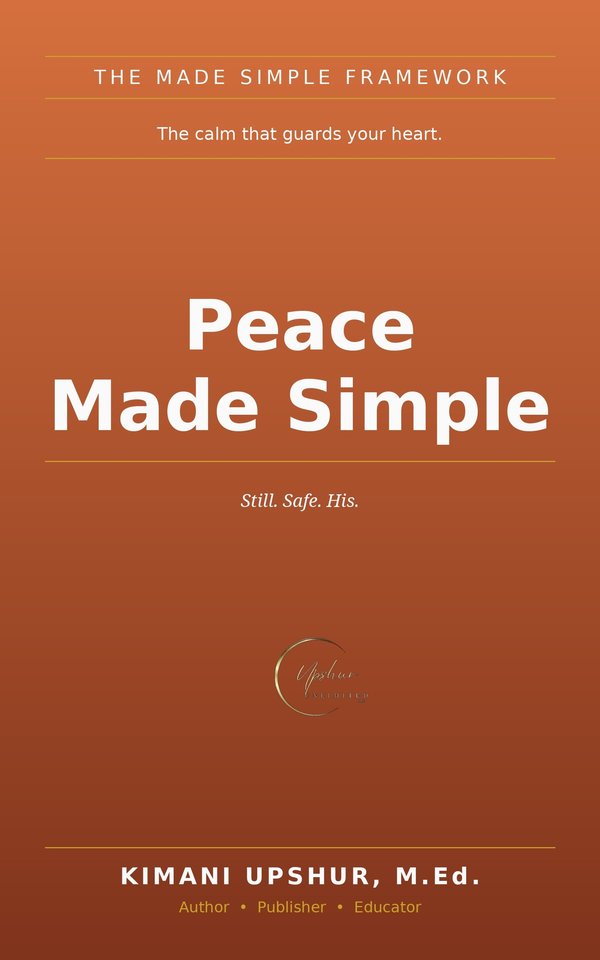 Peace Made Simple book cover by Kimani Upshur, M.Ed.