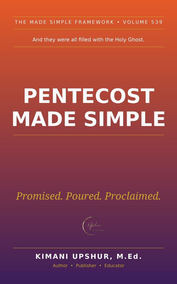 Pentecost Made Simple book cover by Kimani Upshur, M.Ed.