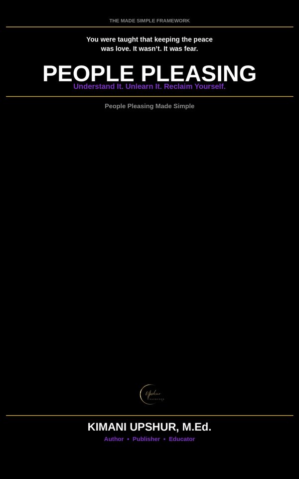 People Pleasing Made Simple book cover by Kimani Upshur, M.Ed.