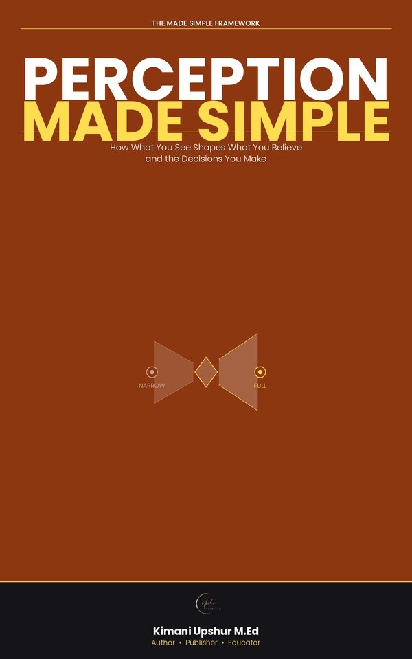 Perception Made Simple book cover by Kimani Upshur, M.Ed.