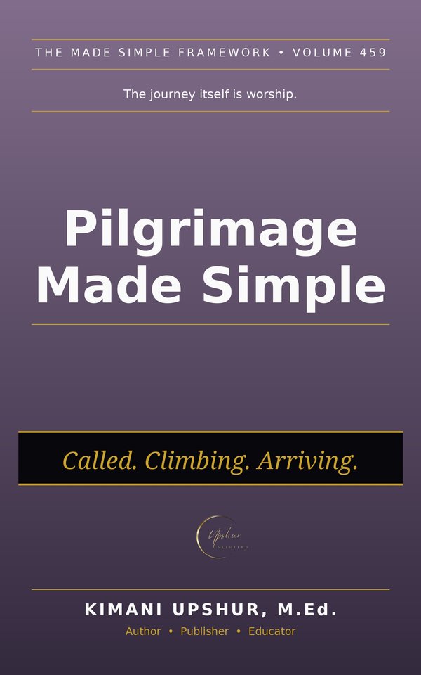 Pilgrimage Made Simple book cover by Kimani Upshur, M.Ed.