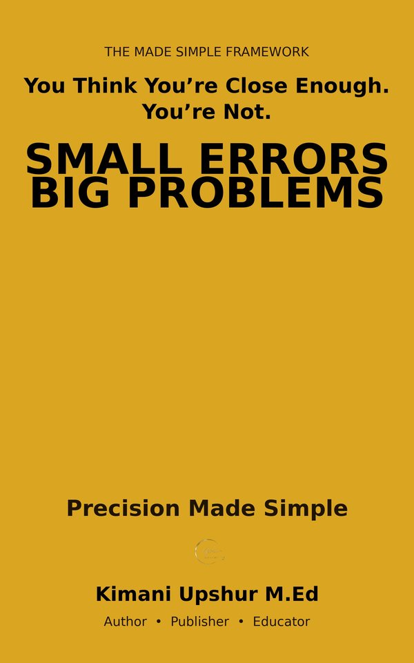 Precision Made Simple book cover by Kimani Upshur, M.Ed.