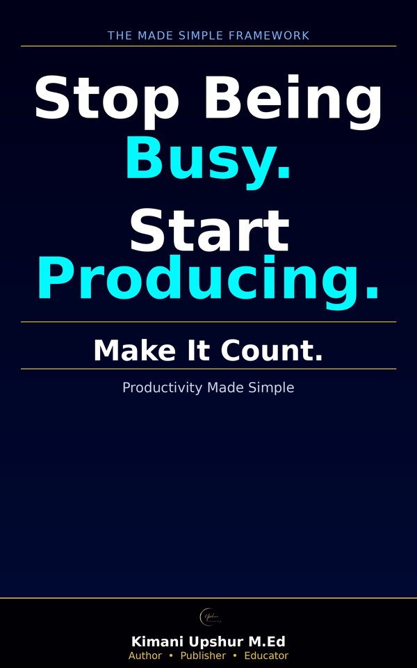 Productivity Made Simple book cover by Kimani Upshur, M.Ed.