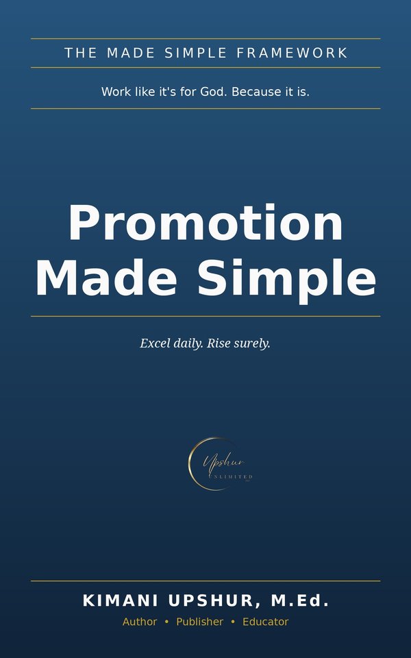 Promotion Made Simple book cover by Kimani Upshur, M.Ed.