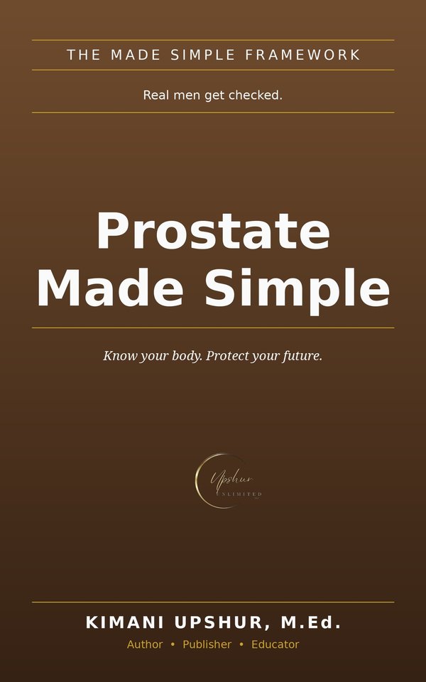 Prostate Made Simple book cover by Kimani Upshur, M.Ed.