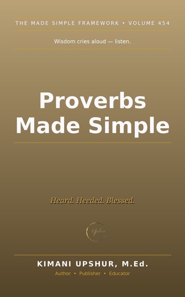 Proverbs Made Simple book cover by Kimani Upshur, M.Ed.
