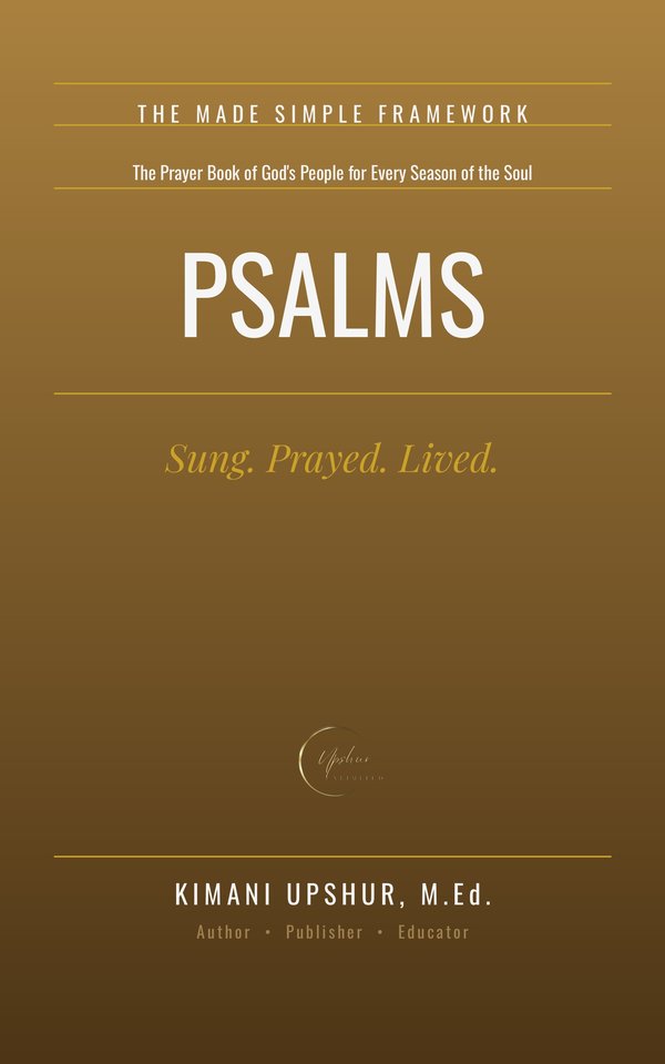 Psalms Made Simple book cover by Kimani Upshur, M.Ed.