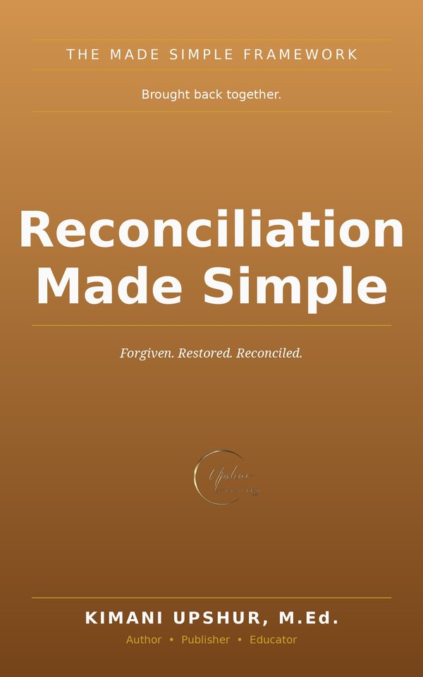Reconciliation Made Simple book cover by Kimani Upshur, M.Ed.
