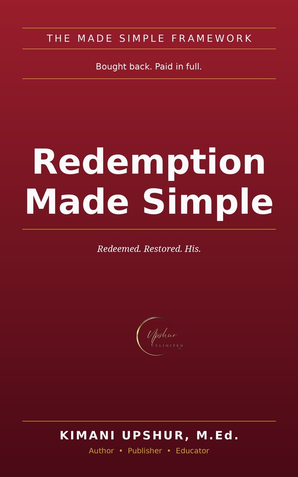 Redemption Made Simple book cover by Kimani Upshur, M.Ed.