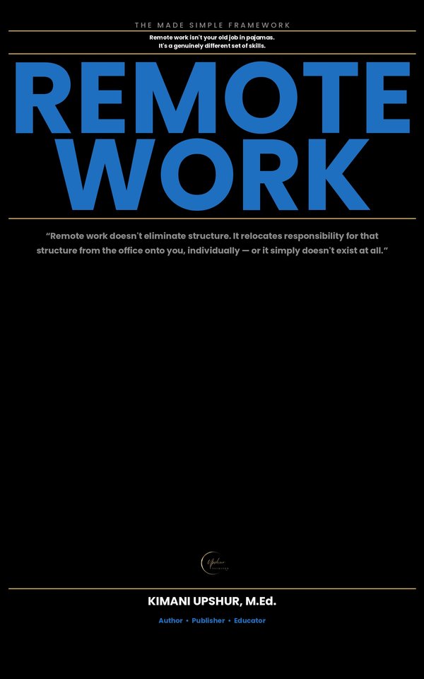 Remote Work Made Simple book cover by Kimani Upshur, M.Ed.
