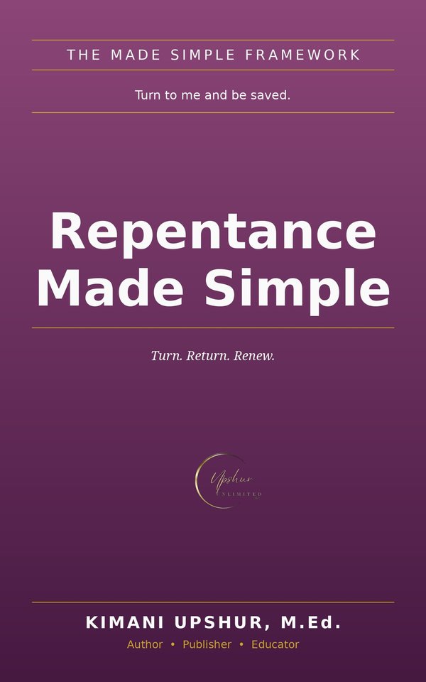 Repentance Made Simple book cover by Kimani Upshur, M.Ed.